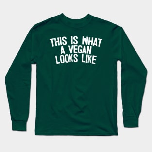 This Is What A Vegan Looks Like - Typography Design Long Sleeve T-Shirt